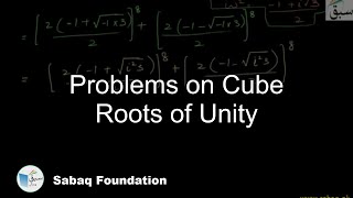 Problems on Cube Roots of Unity