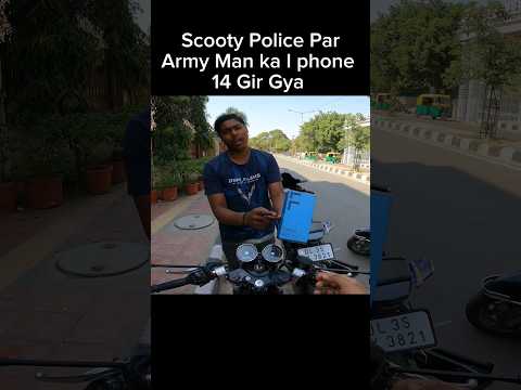 Scooty Police Par Army Man ka I phone 14 Gir Gya #shorts #shortvideo #trending