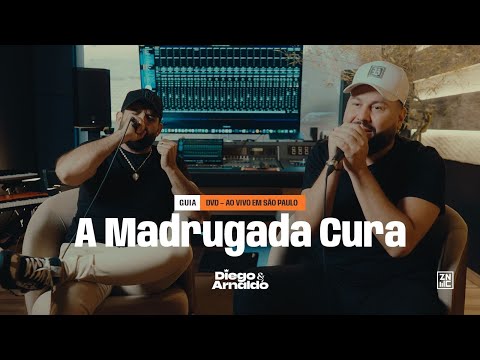 Diego & Arnaldo - A Madrugada Cura (Guia | DVD - São Paulo)