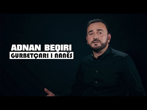 Adnan Beqiri - Gurbetçari i Nanës (Official Video)