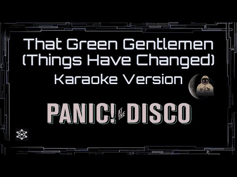 Panic! At The Disco • That Green Gentlemen (Things Have Changed) (CC) [UVR] [Karaoke] [Instrumental]