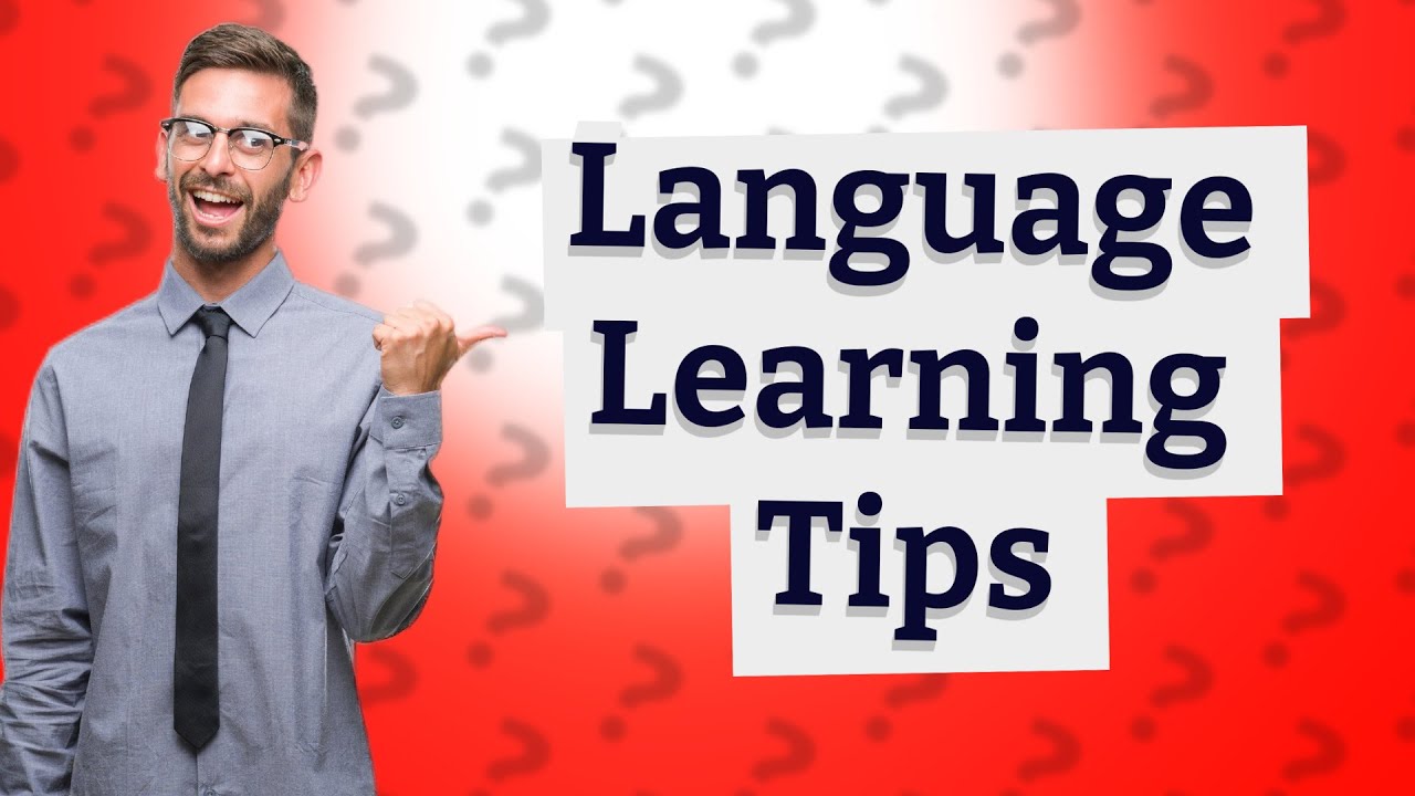 What Are the Top 5 Language Learning Tips I Should Know?