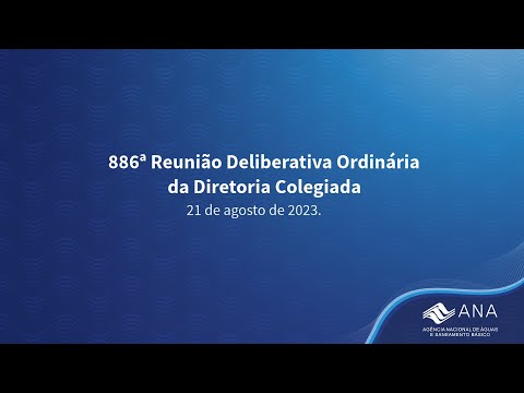 886ª Reunião Deliberativa Ordinária da Diretoria Colegiada - 21 de agosto de 2023.