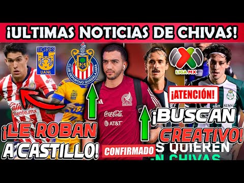 🐐🔥 ULTIMA HORA LE PONEN PRECIO A LUIS CHAVEZ! EL CREATIVO QUE LLEGA A CHIVAS! SE ROBAN A CASTILLO!