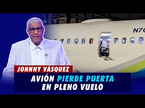 Johnny Vásquez | Avión pierde puerta en pleno vuelo | El Garrote