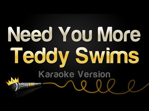 Teddy Swims - Need You More (Karaoke Version)