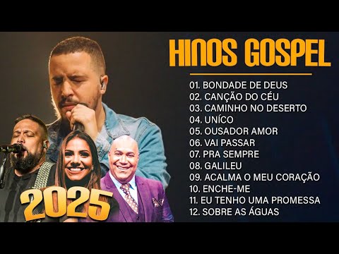 OS MELHORES LOUVORES 2025 - As Melhores Músicas Gospel Mais Tocadas - Isaias Saad, Fernandinho...