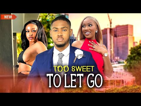 New Released Now (TOO SWEET TO LET GO) - Uche Montana/Clinton Joshua/Chinenye Nnebe - 2025 NigMovie