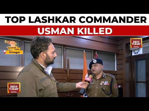 Top Lashkar Commander Usman Eliminated in Kashmir Operation, Confirms IGP Kashmir | India Today