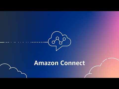 What is Amazon Connect | Amazon Web Services