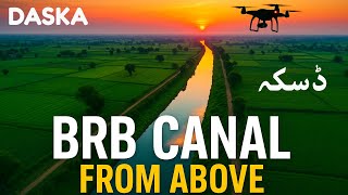 "Pakistan's Scenic BRB Canal from the Sky | Daska City in Ultra HD"4K!
