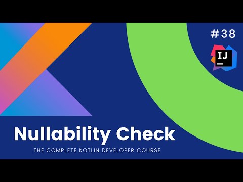 The Complete Kotlin Course #38- Check for Nullability – Kotlin Tutorials  for Beginners