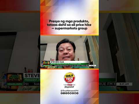 Presyo ng mga produkto, tataas dahil sa <strong>oil</strong> <strong>price</strong> hike — supermarkets group