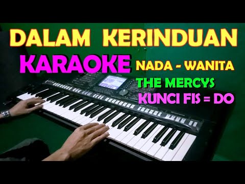 DALAM KERINDUAN – THE MERCY’S | KARAOKE NADA CEWEK/WANITA