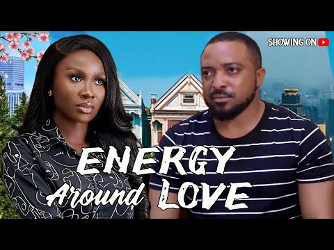 Energy Around Love - EJIKE COLLINS  NEW MOVIE 2024