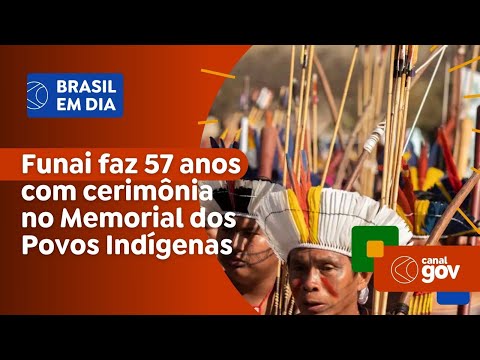 Funai completa 57 anos com cerimônia no Memorial dos Povos Indígenas