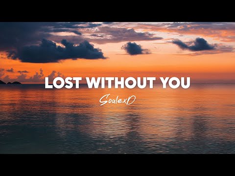 SoalexD - Lost Without You (Lyrics)