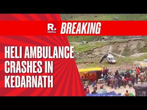 Heli Ambulance Crashesh In Kedarnath