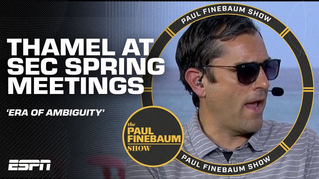 Pete Thamel says it’s an ‘ERA OF AMBIGUITY’ at SEC Spring Meetings 👀 | Paul Finebaum Show”