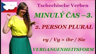 Tschechische Verben - Die Vergangenheitsform (3.) - 2. Person Plural - mehr als nur "ihr (alle)"?