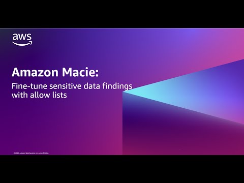 Amazon Macie: Fine-tune sensitive data findings with allow lists | Amazon Web Services