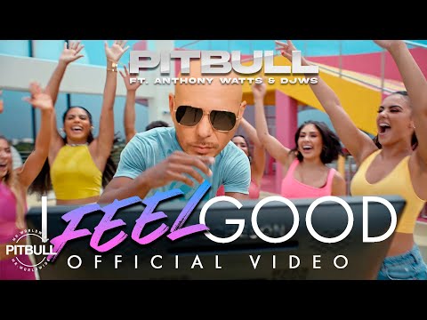Pitbull Ft. Anthony Watts &amp; DJWS - I Feel Good (Official Video)