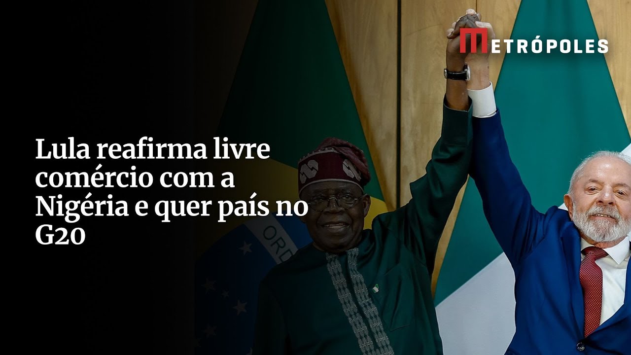 Lula reafirma livre comércio com a Nigéria e quer país no G20