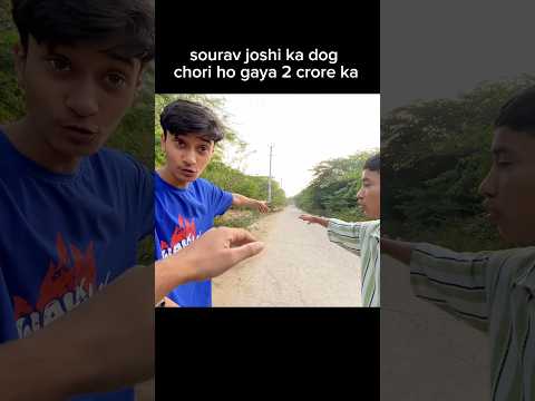 sourav joshi ka dog chori hua mila #shortvideos #trending #viral #shorts
