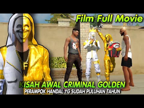 FILM FF FULL MOVIE | KISAH AWAL CRIMINAL GOLDEN!! PERAMPOK HANDAL YG SUDAH PULUHAN TAHUN