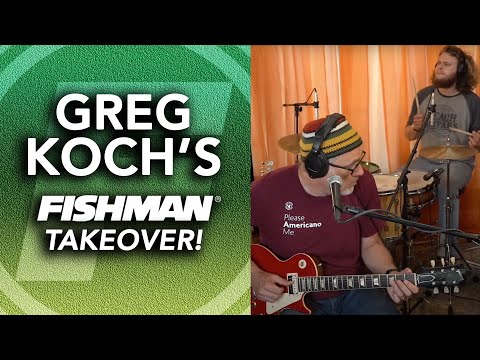 Greg Koch's Fishman Takeover!