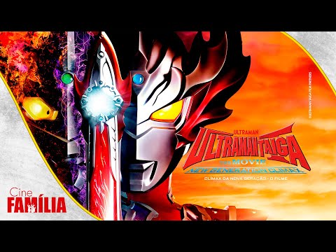 Ultraman Taiga: O Filme - Clímax da Nova Geração • Filme de Ação Dublado | Cine Família