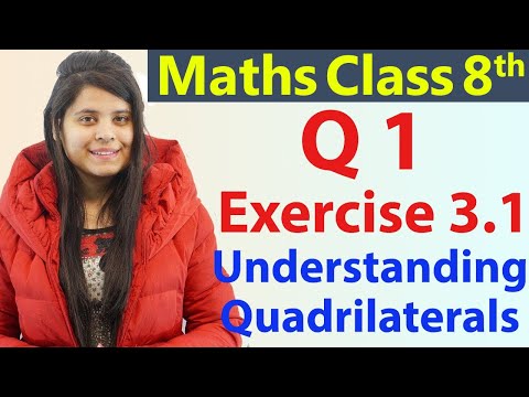 Q 1 - Ex 3.1 - Understanding Quadrilaterals - NCERT Maths Class 8th - Ch 3