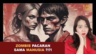ZOMBIE PACARAN SAMA MANUSIA ?!?! | Alur Cerita Film oleh Klara Tania