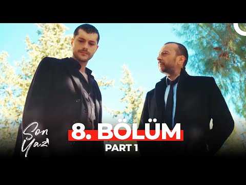 Son Yaz 8. Bölüm Part 1