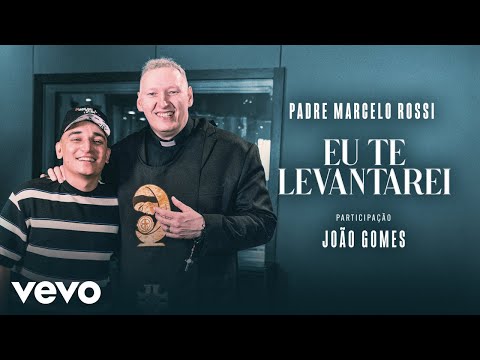 Padre Marcelo Rossi, João Gomes - Eu Te Levantarei (Clipe Oficial)