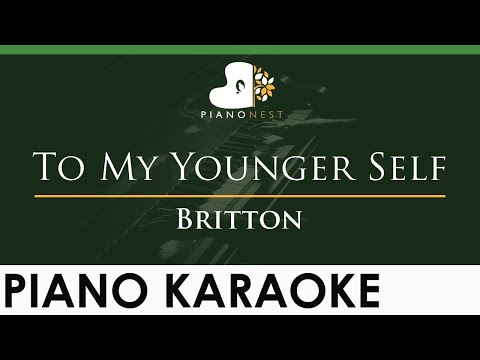 Britton – To My Younger Self – LOWER Key (Piano Karaoke Instrumental)