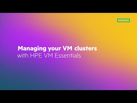 Managing your VM Clusters with HPE VM Essentials