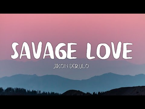Jason Derulo - Savage Love ft. Jawsh 685 (Lyrics)