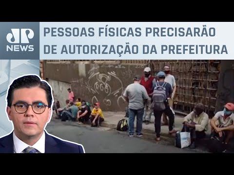 Câmara de SP aprova multa a quem doar comida a moradores de rua; Vilela analisa