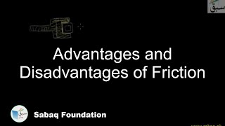 Advantages and Disadvantages of Friction