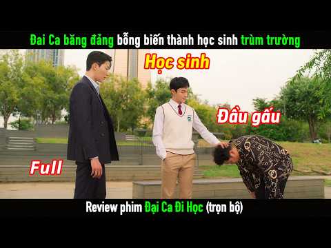 [Review Phim] Đại Ca băng đảng khét tiếng bỗng biến thành học sinh trùm trường