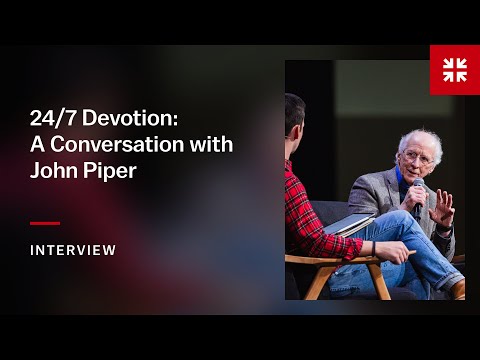 24/7 Devotion: A Conversation with John Piper