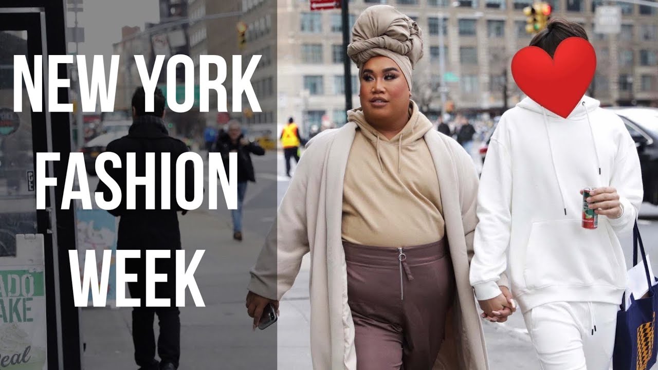 NEW YORK FASHION WEEK with my MAN PatrickStarrr