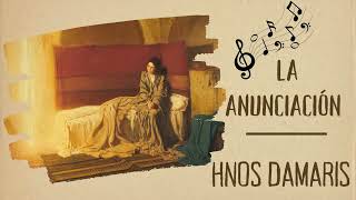 La Anunciación 🙏 Cancion Cristiana de Hnos. Damaris