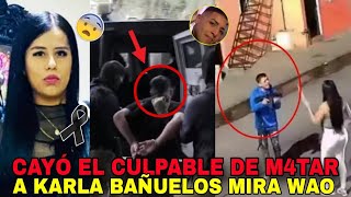 😨El culpable de M4TAR a Karla bañuelos😱 fue Apresado y reveló porque la M4TÓ😱