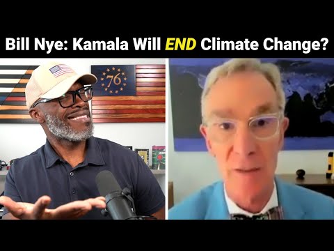 Bill Nye Says Vote Kamala Harris To STOP Climate Change?