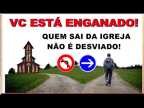 COMO PROVAR QUE NEM TODOS QUE SAEM DA IGREJA SÃO DESVIADO?