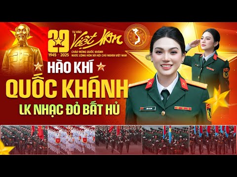 HÀO KHÍ QUỐC KHÁNH 2/9 - Nhạc Đỏ Chào Mừng 80 Năm Quốc Khánh - Bác Đang Cùng Chúng Cháu Hành Quân