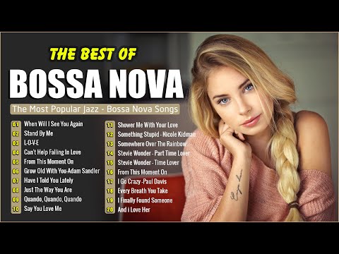 Bossa Nova Playlist | Bossa Nova Covers of Popular Songs Bossa Nova Songs \ Relexing Bossa Nova