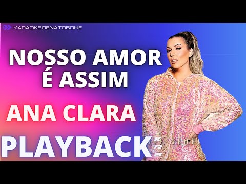 NOSSO AMOR É ASSIM – ANA CLARA – PLAYBACK DEMONSTRAÇÃO